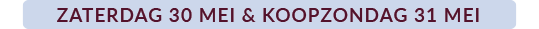 Zaterdag 30 mei en koopzondag 31 mei